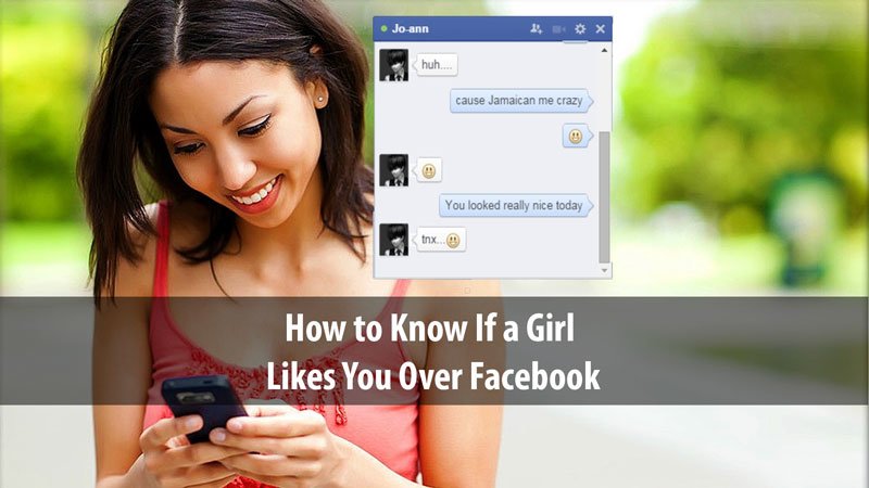 How to Know If a Girl Likes You Over Facebook