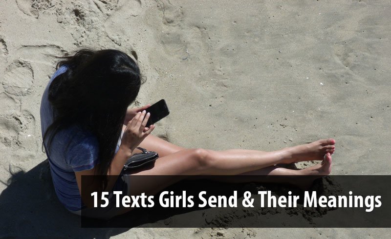 Texts Girls Send & Their Meanings